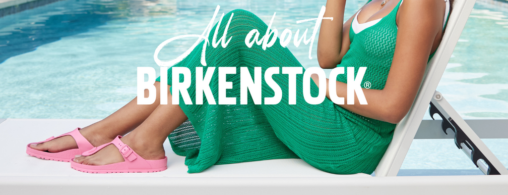 The Birkenstock Guide: Everything You Need To Know